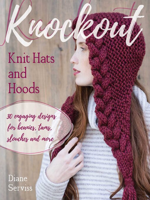 Title details for Knockout Knit Hats and Hoods by Diane Serviss - Available